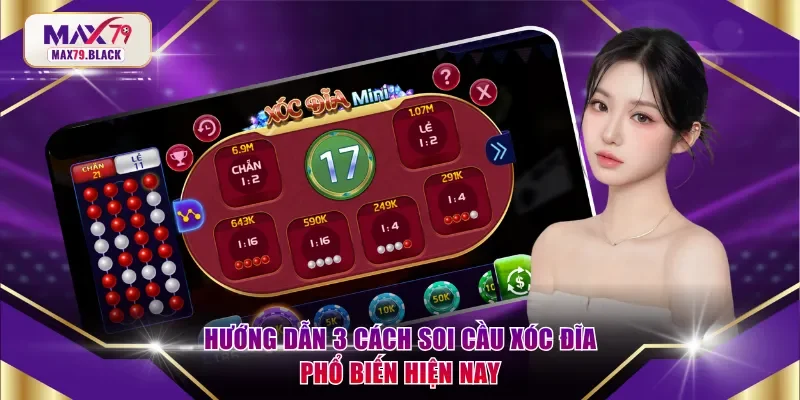Hướng dẫn 3 cách soi cầu Xóc Đĩa phổ biến hiện nay